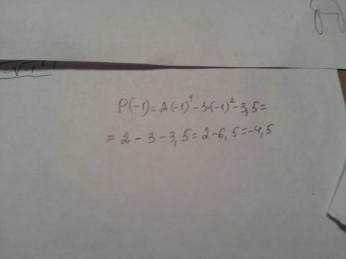 Высислите p(-1), если p(x)=2x^4-3x^2-3,5 . заранее