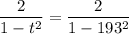 \dfrac{2}{1-t^2}= \dfrac{2}{1-193^2}