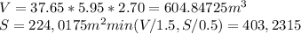 V = 37.65*5.95*2.70=604.84725m^3\\
S = 224,0175m^2
min(V/1.5,S/0.5) = 403,2315
