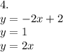 4.\\
y=-2x+2\\
y=1\\
y=2x