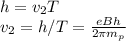 h = v_2T\\
v_2 = h/T = \frac{eBh}{2\pi m_p }