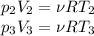 p_2V_2 = \nu R T_2 \\
p_3V_3 = \nu R T_3