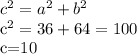 c^{2} = a^{2} + b^{2} 

 c^{2} = 36+64=100


c=10