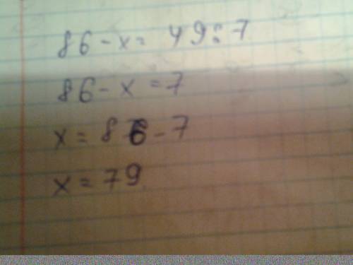 86-x=49: 7 подайлуста а то двойка бедет