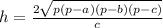 h= \frac{2 \sqrt{p(p-a)(p-b)(p-c)} }{c}
