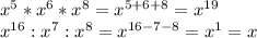 x^5*x^6*x^8 = x^{5+6+8} = x^{19} \\ 
x^{16}:x^7:x^8 = x^{16-7-8} = x^1 = x