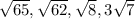 \sqrt{65}, \sqrt{62}, \sqrt{8}, 3 \sqrt{7} 
