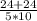\frac{24+24}{5*10}