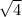 \sqrt{4
}