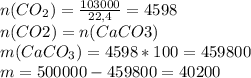 n(C O_{2}) = \frac{103000 }{22,4} = 4598 \\n(CO2) = n (CaCO3)\\m(CaC O_{3}) = 4598 * 100 = 459800
\\m = 500000 - 459800 = 40200

