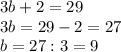 3b+2=29\\
3b=29-2=27\\
b=27:3=9