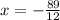x=- \frac{89}{12}