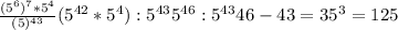 \frac{(5^{6})^{7}*5^{4} }{(5)^{43} } (5^{42} *5^{4} ) : 5^{43} 
5^{46}:5^{43} 
46-43=3 5^{3} =125