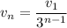 \displaystyle v_{n}= \frac{v_{1}}{3^{n-1}}
