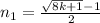 n_{1}= \frac{ \sqrt{8k+1} -1}{2} 
