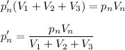\displaystyle
p_n'(V_1+V_2+V_3) = p_nV_n\\\\
p_n' = \frac{p_nV_n}{V_1+V_2+V_3}