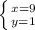 \left \{ {{x=9} \atop {y=1}} \right.