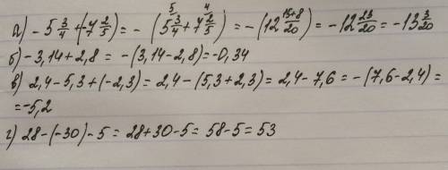 А-5 3/4+(-7 2/5) б -3,14+2,8 в 2,4-5,3+(-2,3) г )-5 решите