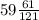 59\frac{61}{121}