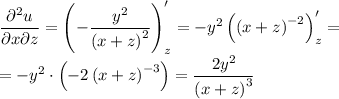 \dfrac{\partial^2 u }{\partial x\partial z} =\left(-\dfrac{y^2}{\left(x+z\right)^2} \right)'_z= -y^2\left(\left(x+z\right)^{-2}} \right)'_z= \\\ =-y^2\cdot \left(-2\left(x+z\right)^{-3}\right)= \dfrac{2y^2}{\left(x+z\right)^3}
