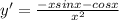 y'= \frac{-xsinx-cosx}{x^2}














