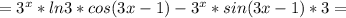 =3^x*ln3*cos(3x-1)-3^x*sin(3x-1)*3=