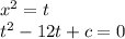 x^2=t\\
t^2-12t+c=0