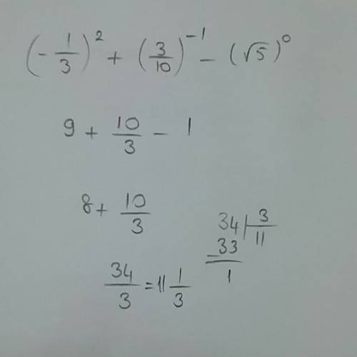 Найти значения выражения: (-3)⁻² + 0,3⁻¹ - (√5)⁰ есть варианты ответа: 1)2/3 2)2 целых 1/3 3)1целая