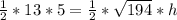 \frac{1}{2} *13*5 = \frac{1}{2} * \sqrt{194} *h