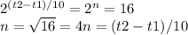 2^{(t2-t1)/10} = 2^{n}=16 \\ n= \sqrt{16}=4
 n=(t2-t1)/10 
