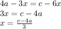 4a-3x=c-6x \\
3x=c-4a \\ 
x=\frac{c-4a}{3}