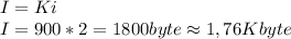 I=Ki\\
I=900*2=1800byte\approx 1,76Kbyte