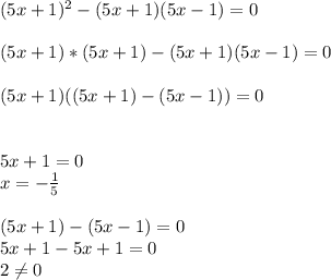 (5x +1)^2 - (5x +1)(5x-1) = 0 \\\\
(5x +1)*(5x +1) - (5x +1)(5x-1) = 0 \\\\
(5x +1)((5x +1) - (5x-1))=0 \\\\
\\
5x+1=0\\
x=- \frac{1}{5}\\\\
(5x +1) - (5x-1)=0\\
5x +1 - 5x + 1=0\\
2\neq0 
