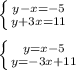 \left \{ {{y-x=-5} \atop {y+3x=11}} \right. \\ \\ 
 \left \{ {{y=x-5} \atop {y=-3x+11}} \right.