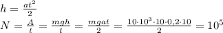 h=\frac{at^2}{2}\\
N=\frac{A}{t}=\frac{mgh}{t}=\frac{mgat}{2}=\frac{10\cdot 10^3\cdot 10\cdot0,2\cdot 10}{2}=10^5