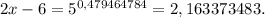2x-6=5^{0,479464784}=2,163373483.
