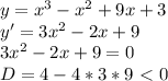 y=x^3-x^2+9x+3\\
y'=3x^2-2x+9\\
3x^2 - 2x +9 = 0\\ D = 4-4*3*9 \ \textless \ 0
