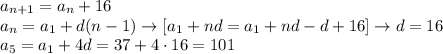 a_{n+1}=a_n+16\\
a_n=a_1+d(n-1)\to[a_1+nd=a_1+nd-d+16]\to d=16\\
a_5=a_1+4d=37+4\cdot16=101