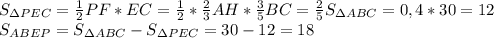S_{\Delta PEC}= \frac{1}{2} PF*EC= \frac{1}{2} * \frac{2}{3} AH* \frac{3}{5} BC= \frac{2}{5}S_{\Delta ABC}=0,4*30=12\\
S_{ABEP}=S_{\Delta ABC}-S_{\Delta PEC}=30-12=18
