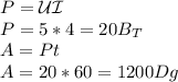 P=\mathcal {UI}\\
P=5*4=20B_T\\
A=Pt\\
A=20*60=1200Dg
