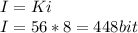 I=Ki\\
I=56*8=448bit
