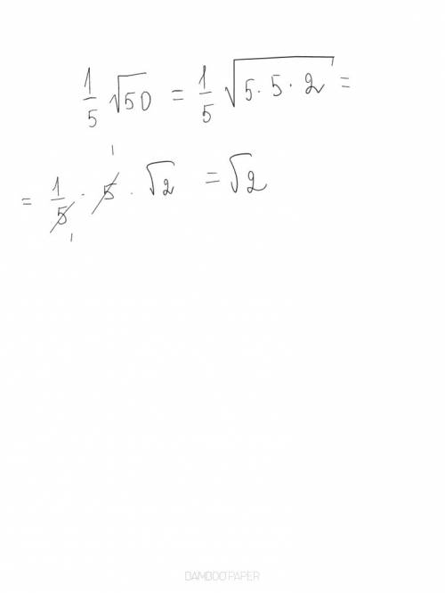 :вынесите множитель из-под знака корня: 1/5√50