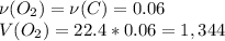 \nu(O_2)=\nu(C)=0.06 \\
V(O_2)=22.4*0.06 = 1,344
