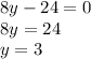 8y-24=0
\\\
8y=24
\\\
y=3
