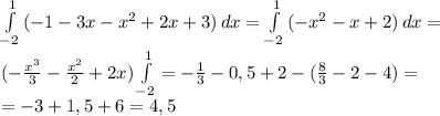 \int\limits^1_{-2} {(-1-3x-x^2+2x+3)} \, dx= \int\limits^1_{-2} {(-x^2-x+2)} \, dx=
\\( -\frac{x^3}{3}- \frac{x^2}{2}+2x )\int\limits^1_{-2}= -\frac{1}{3} -0,5+2-( \frac{8}{3}-2-4)=
\\=-3+1,5+6=4,5