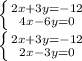 \left \{ {{2x+3y=-12} \atop {4x-6y=0}} \right. \\
 \left \{ {{2x+3y=-12} \atop {2x-3y=0}} \right. \\