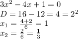 3x^2-4x+1=0
\\D=16-12=4=2^2
\\x_1= \frac{4+2}{6}=1
\\x_2= \frac{2}{6} = \frac{1}{3}