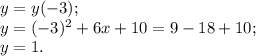 y=y(-3);\\
y=(-3)^2+6x+10=9-18+10;\\
y=1.