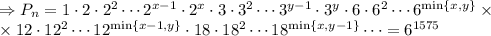 \Rightarrow P_n=1\cdot 2\cdot 2^2 \cdots 2^{x-1}\cdot 2^x\cdot 3\cdot 3^2 \cdots 3^{y-1}\cdot 3^y\cdot 6\cdot 6^2 \cdots 6^{\min\{x,y\}}\times\\
\times 12\cdot 12^2 \cdots 12^{\min\{x-1,y\}}\cdot 18\cdot 18^2 \cdots 18^{\min\{x,y-1\}}\cdots=6^{1575}
