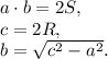 a\cdot b=2S,\\
c=2R,\\
b=\sqrt{c^2-a^2}.